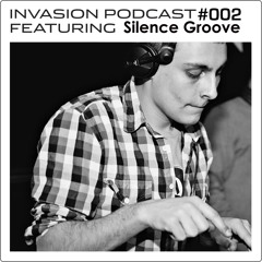 Invasion Podcast #2 - Silence Groove