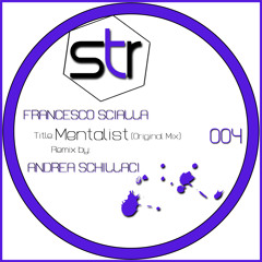 Francesco Scialla - Mentalist (Andrea Schillaci Remix) [SchillaTech Records]