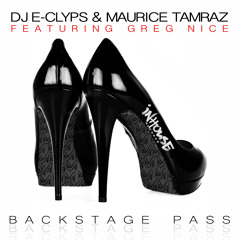 DJ E-Clyps & Maurice Tamraz f/ Greg Nice - "Backstage Pass" *In Stores Now!*
