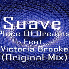 Suave - Place Of Dreams Feat. Victoria Brooke (Original Mix)