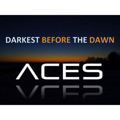 Aces- Darkest Before The Dawn