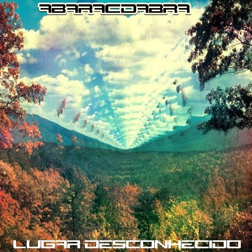 Abaracdabra - Lugar Desconhecido (Original Mix)
