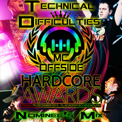 Technical Difficulties & Mc Offside Present The Hardcore Award Nominee's Mix
