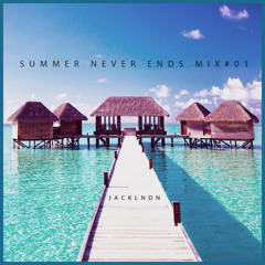 Summer Never Ends Mix #01