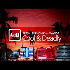 F.eU ft Nyanda - Cool & Deadly (Paul Makuta & 808 Remix) [OUT NOW ON FRESH GOES ELECTRO vol 3]