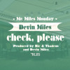 Check, Please by Devin Miles {Prod. by Ric & Thadeus X Devin Miles}