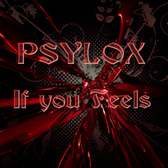 Psylox - If you Feels [Mix]