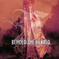 Behold, The Herald