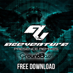 Ace Ventura - Presence (GroundBass Remix) #FREE DOWNLOAD#