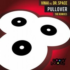 VINAI vs Dr. Space - Pullover (Da Brozz Remix)