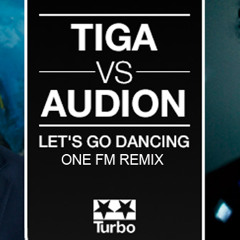 Tiga Vs. Audion - Let's Go Dancing  (One FM Remix)
