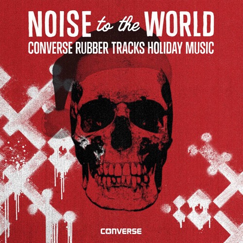 Stream ConverseMusic | Listen to Noise to the World - Converse Rubber  Tracks Holiday Music playlist online for free on SoundCloud