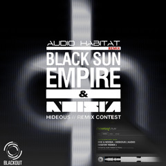 Black Sun Empire & Noisia - Hideous [Audio Habitat Remix] FREE