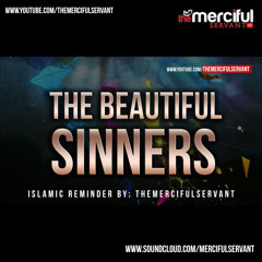 The Beautiful Sinners - Islamic Reminder