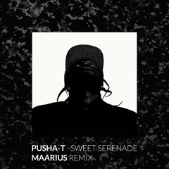 Pusha T - Sweet Serenade (Maarius remix)