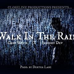 Walk In The Rain ft. Sadiddy Dev (Prod. by Dexter Labz)