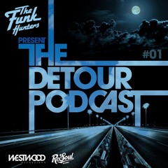 The Funk Hunters Present:  The Detour Podcast #01