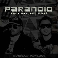 Paranoid (Dennis Blaze R&B Remix Ft Swaré)