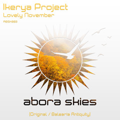 Ikerya Project - Lovely November (Original Mix) [OUT NOW!]