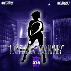 I Don't Know Your Name (Feat. Classick J)