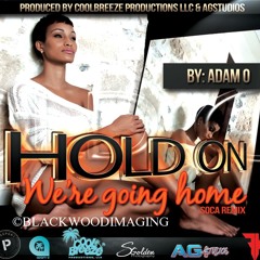 Hold On Where Going Home (Soca Remix)