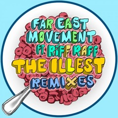 Far East Movement Ft. Riff Raff - The Illest (Kronic Remix)