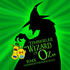 Timberlee -Wizard Of Oz- (LiedersOfTheNewSchool RMX)
