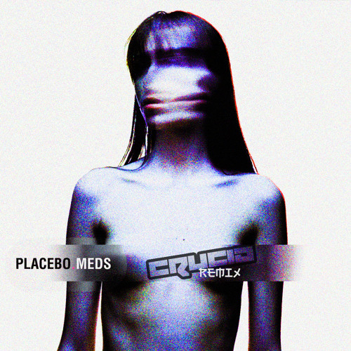 Listen To Placebo - Meds (CruciA Remix) By CruciA In Songs To.