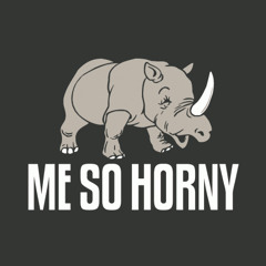 Me So Horny