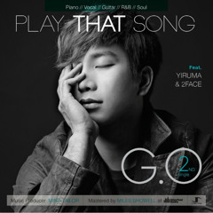 G.O (MBLAQ) – Play That Song