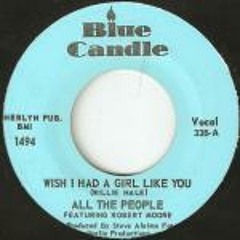 ALL THE PEOPLE (DB) - WISH I HAD A GIRL LIKE YOU (1972
