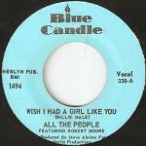 ALL THE PEOPLE (DB) - WISH I HAD A GIRL LIKE YOU (1972