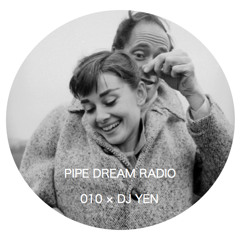 PIPE DREAM 010 × DJ YEN