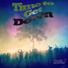Noise Monkey - Time to Get Down