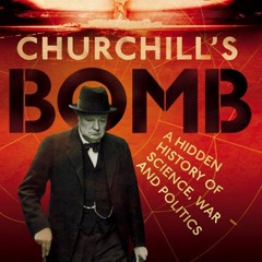 Graham Farmelo: Churchill's Bomb