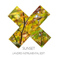 Sunset - The XX (Landro Instrumental Edit)