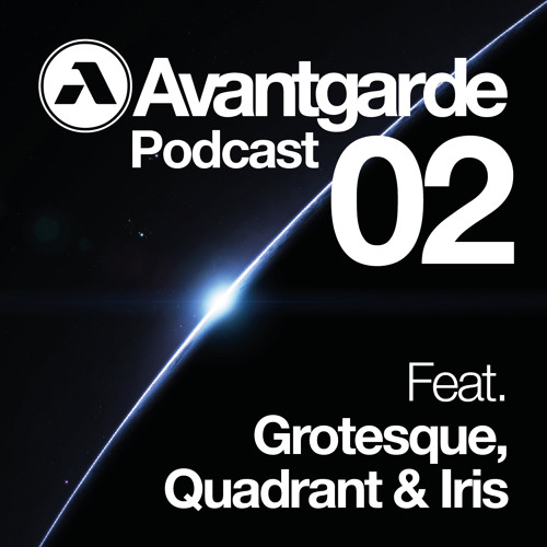 Avantgarde Podcast #02 | 90 Minutes | GROTESQUE, QUADRANT & IRIS