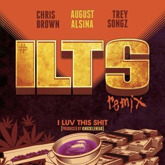 August Alsina - I Luv This Shit Remix Feat Trey Songz Chris Brown Chopped And Screwed