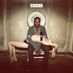 Pray For Me Pt.1 (Prod By Alex Lustig & Co-Prod By xSDTRK)