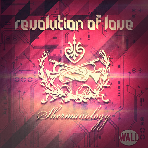 Shermanology - Revolution Of Love (Available December 2)