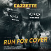 Cazzette - Run For Cover (Original Mix)