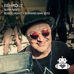 Behrouz - Robot Heart - Burning Man -2013