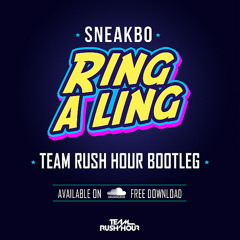 Sneakbo - Ring A Ling (Team Rush Hour Bootleg)