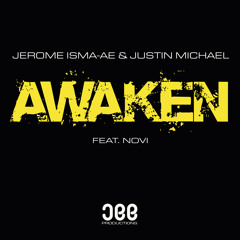 Jerome Isma-Ae & Justin Michael - "Awaken" (Feat. Novi) [OUT NOW!]