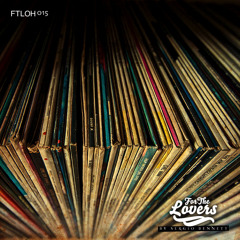 For The Lovers of House 015 / Guest Mix Kike Sánchez [Vinyl Edition] [320kbps]