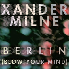 Berlin (Blow Your Mind) [Discobelle Exclusive]