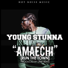 Amaechi [Run The Town] - KING STUNNA