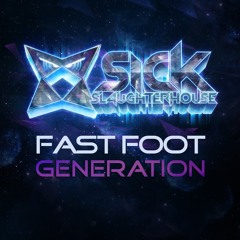 Fast Foot - Generation (Original Mix) (SICK SLAUGHTERHOUSE) PREVIEW