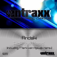 Andski - Pick The Bass (Mark Van Rijswijk Remixx) [Entraxx Records]