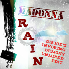 Rain - Dikkie's Invoking Demons Unmixed Edit
